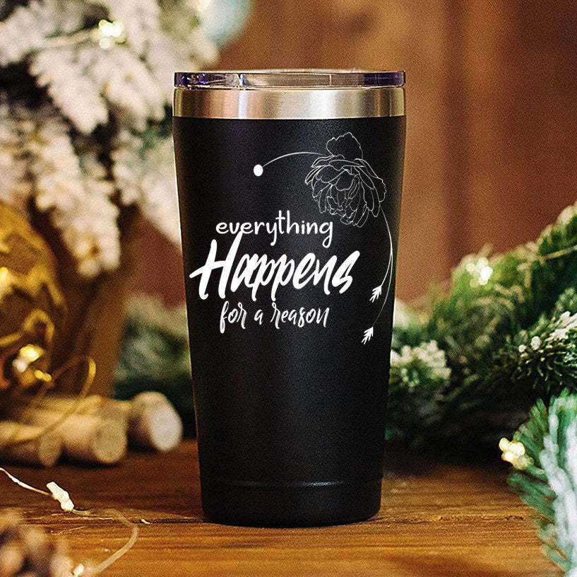 Everything Happens For a Reason Coffee Mug