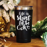 Life is short eat the Cake Funny Coffee Mug 
