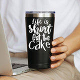Life is short eat the Cake Funny Coffee Mug 