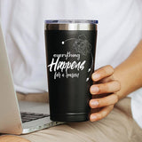 Everything Happens For a Reason Coffee Mug