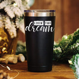 Living The Dream coffee Mug 20 OZ Stainless Steel Tumbler Insulated  Funny Travel Mug